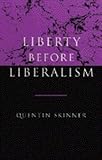 Liberty Before Liberalism, Skinner, Quentin, 0521632064