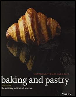 Baking And Pastry Mastering The Art And Craft The Culinary Institute Of America Cia 8601400125472 Amazon Com Books