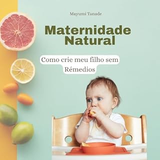Livro Maternidade Natural: Como Criei Meu Filho Sem Remédios