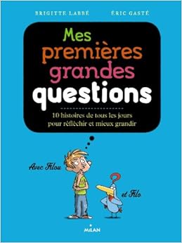 Mes premières grandes questions philosophiques: avec Filou et l'oiseau Filo, by Brigitte LabbÃ©