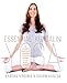 Essential Kundalini Yoga: An Invitation to Radiant Health, Unconditional Love, and the Awakening of Your Energetic Potential by Karena Virginia, Dharm Khalsa