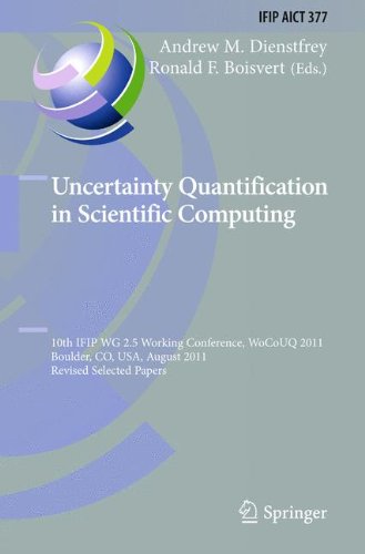 Uncertainty Quantification in Scientific Computing: 10th IFIP WG 2.5 Working Conference, WoCoUQ 2011, Boulder, CO, USA, August 1-4, 2011, Revised ... and Communication Technology, 377) - Thumbnail 3