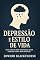 Livro Depressão e Estilo de Vida: Uma análise dos hábitos de quem convive com a dor invisível