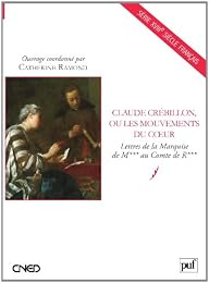 Claude Crébillon, ou Les mouvements du coeur