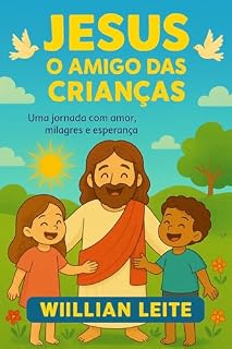 Livro Jesus: O Amigo das Crianças: Uma jornada com amor, milagres e esperança