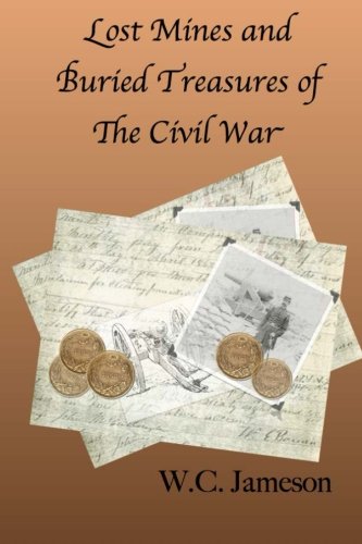 "Lost Mines and Buried Treasures of The Civil War" av W.C. Jameson