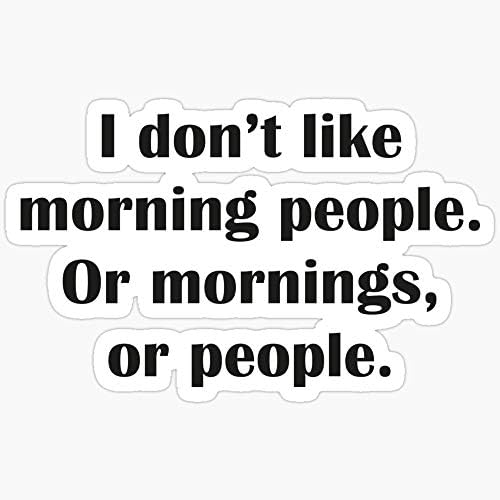 Deangelo I Don't Like Morning People. Or Mornings, Or People. Stickers (3 Pcs/Pack)