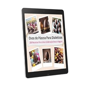 Livro Ovos de Páscoa Para Diabéticos: 200 Receitas Para Uma Celebração Doce e Segura