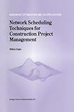 Network Scheduling Techniques for Construction Project Management, Hajdu, M., 1441947655