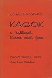 Kagok, a Traditional Korean Vocal Form, Rockwell, Coralie J., 0913360058