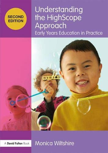 Understanding the HighScope Approach: Early Years Education in Practice (Understanding the… Approach)