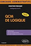 QCM de logique - Catégories BC - Nouvelle édition (CONCOURS ADMINISTRATIFS) by 