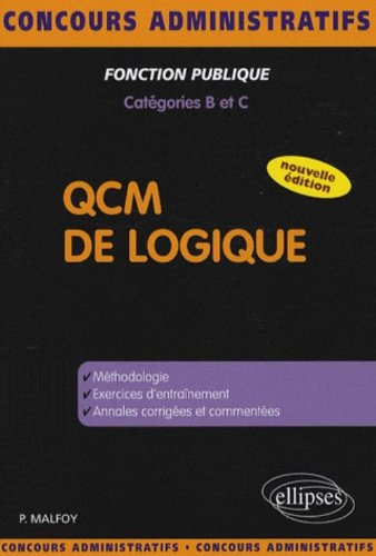 QCM de logique - Catégories BC - Nouvelle édition (CONCOURS ADMINISTRATIFS) by Patrick Malfoy