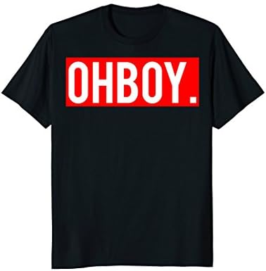 Mens OhBoy T Shirt Cool oh boy funny o neck style cheap gift tee Medium Black