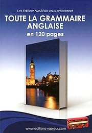 Toute la grammaire anglaise en 120 pages