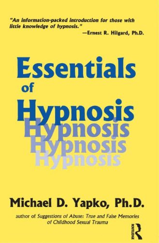 Essentials of Hypnosis (Basic Principles Into Practice)...