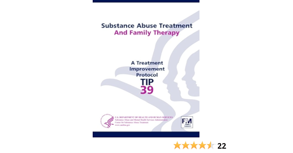 Substance Abuse Treatment And Family Therapy Treatment Improvement Protocol Series Tip 39 Services U S Department Of Health And Human 9781304177155 Amazon Com Books