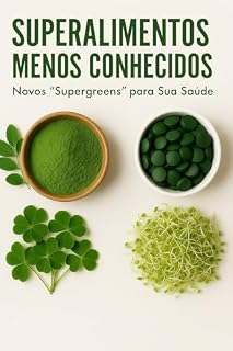 Livro Superalimentos menos conhecidos: Novos “supergreens”