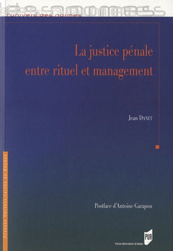 La  justice pénale entre rituel et management