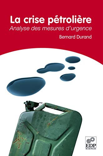 La crise pétrolière : Analyse des mesures d'urgence by Bernard Durand