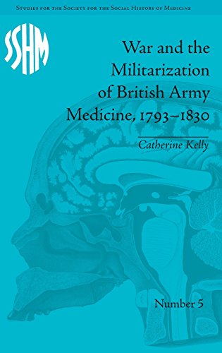 Book War and the Militarization of British Army Medicine, 1793-1830 (Studies for the Society for the Soci<br />P.D.F