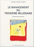 Le management du troisième millénaire : Anticiper, créer, innover ; Introduction à une nouvelle gouvernance pour un développement durable dans la société de l'information by 
