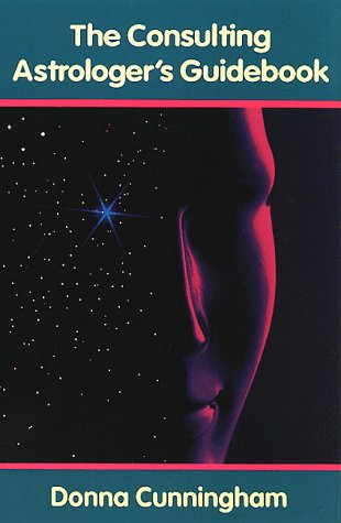 The Consulting Astrologer's Guidebook by Donna Cunningham
