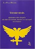 Trente-trois histoires de degrÃ¨s du Rite Ecossais ancien et acceptÃ© en France (French Edition) by 