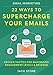 Email Marketing: 22 Ways to Supercharge your Emails: Proven Tactics for Maximizing Engagement Levels by Jack Stone
