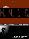 The New H.N.I.C.: The Death of Civil Rights and the Reign of Hip Hop