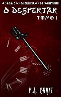 Livro O Despertar: Tomo 1 (Os guerreiros de Vahiyinin)
