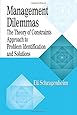 Management Dilemmas: The Theory of Constraints Approach to Problem Identification and Solutions