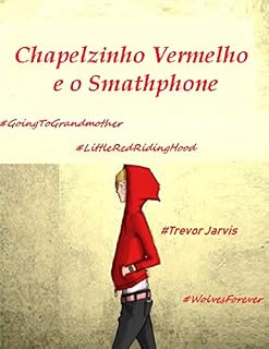 Livro O Mundo Moderno Chapelzinho Vermelho e o Smathphone