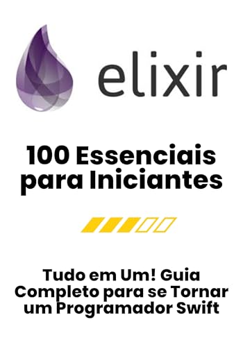 Conhecimentos Essenciais para Iniciantes em Elixir - eBook, Resumo, Ler ...