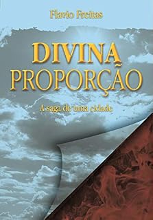 Livro Divina Proporção: Saga de uma cidade