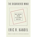 The Disordered Mind: What Unusual Brains Tell Us About Ourselves
