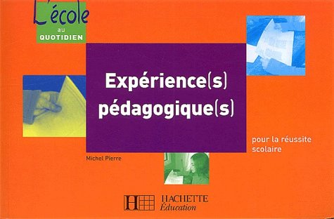Expérience(s) pédagogique(s) pour la réussite scolaire
