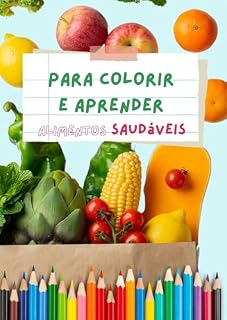 Livro Para Colorir e Aprender. Alimentos saudáveis