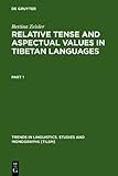 Relative Tense and Aspectual Values in Tibetan Languages : A Comparative Study, Zeisler, Bettina, 3110178680