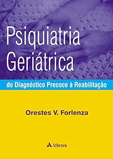 Livro Psiquiatria Geriátrica - Do Diagnóstico Precoce à Reabilitação (eBook)