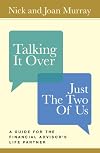 Talking It Over, Just the Two of Us: A Guide for the Financial Advisor's Life Partner