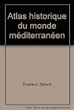 Image de Atlas historique du monde méditerranéen: Chrétiens, juifs et musulmans de l'antiquité à nos jours (Atlas Payot) (French Edition)