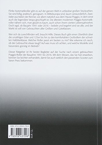 Praxisratgeber Klassikerkauf Piaggio Scooter: Alle Zwei- und Viertakt-Modelle mit Automatik von 1991 bis 2016
