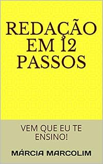 Livro REDAÇÃO EM 12 PASSOS: VEM QUE EU TE ENSINO!