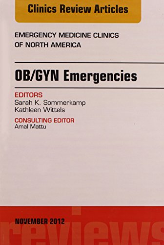 OB/GYN Emergencies, An Issue of Emergency Medicine Clinics (The Clinics: Internal Medicine)