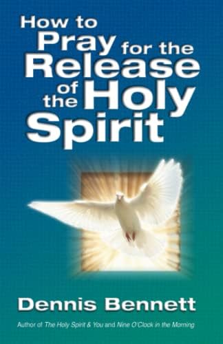 The Holy Spirit and You: A Guide to the Spirit Filled Life: Dennis