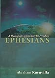 Ephesians: A Theological Commentary for Preachers by Abraham Kuruvilla