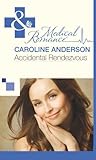 Front cover for the book Accidental Rendezvous by Caroline Anderson