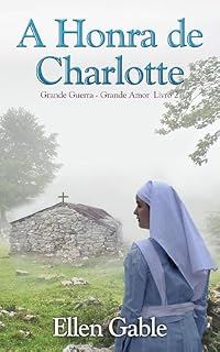 Livro A Honra de Charlotte (Grande Guerra, Grande Amor - Livro 2)