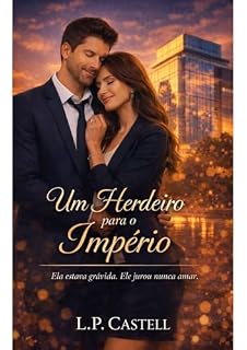 Livro Um Herdeiro para o Império: Ela estava grávida. Ele jurou nunca amar. (Série Montenegro Livro 1)